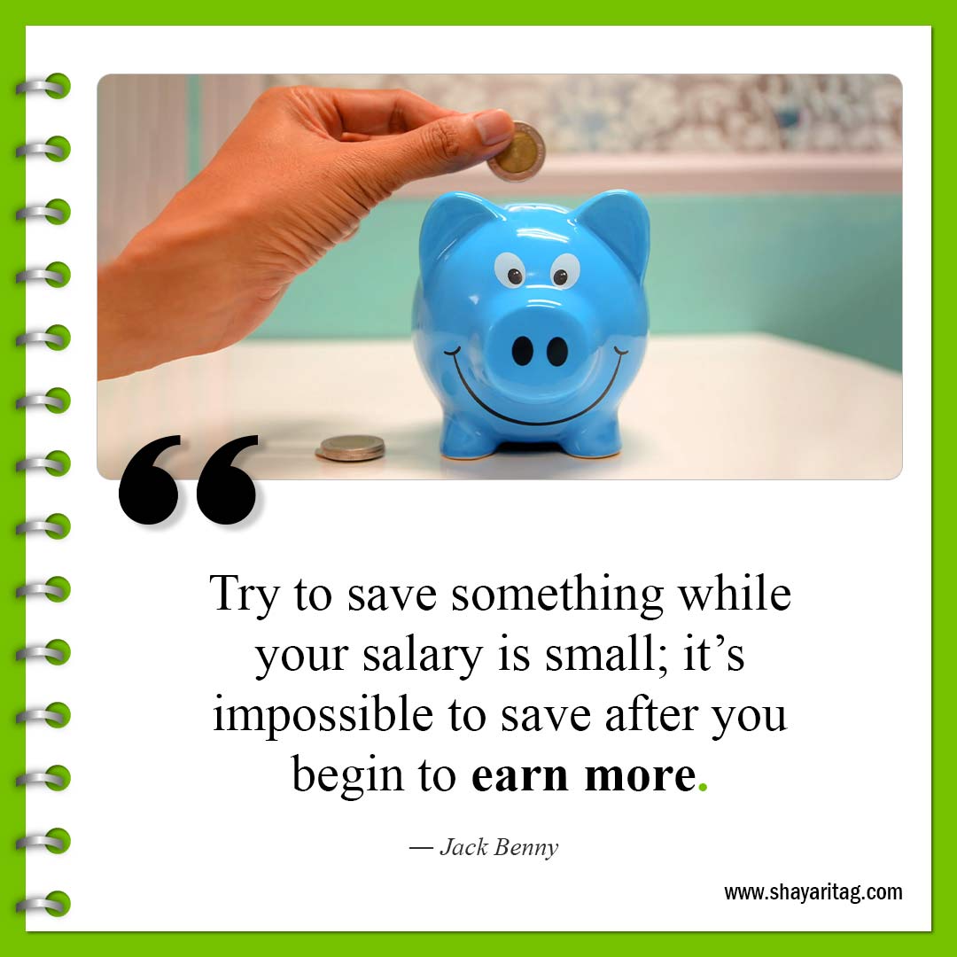 Try to save something while your salary is small-Quotes about Money financial motivational quotes 