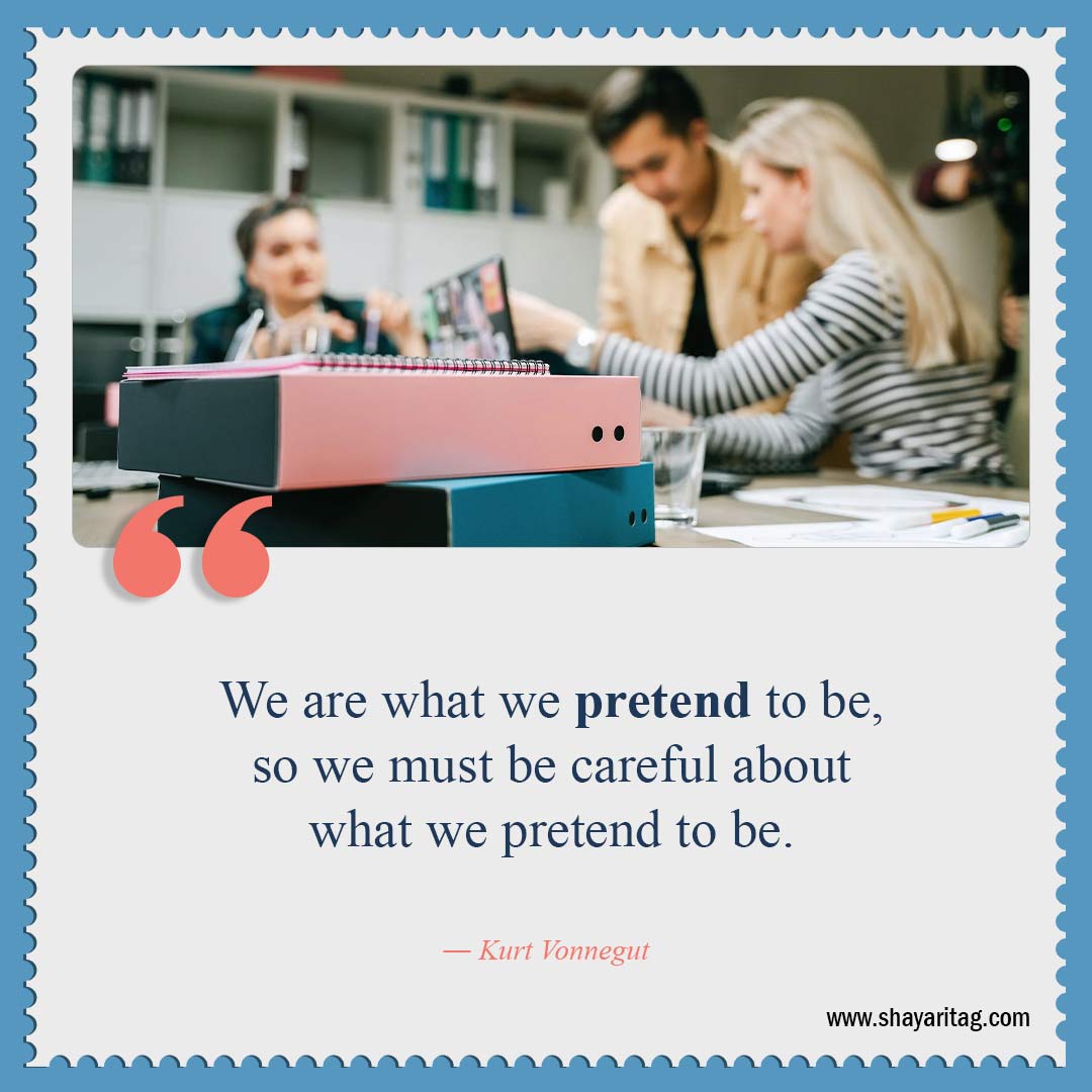 We are what we pretend to be-Quotes about leadership Best Inspirational quotes for leadership