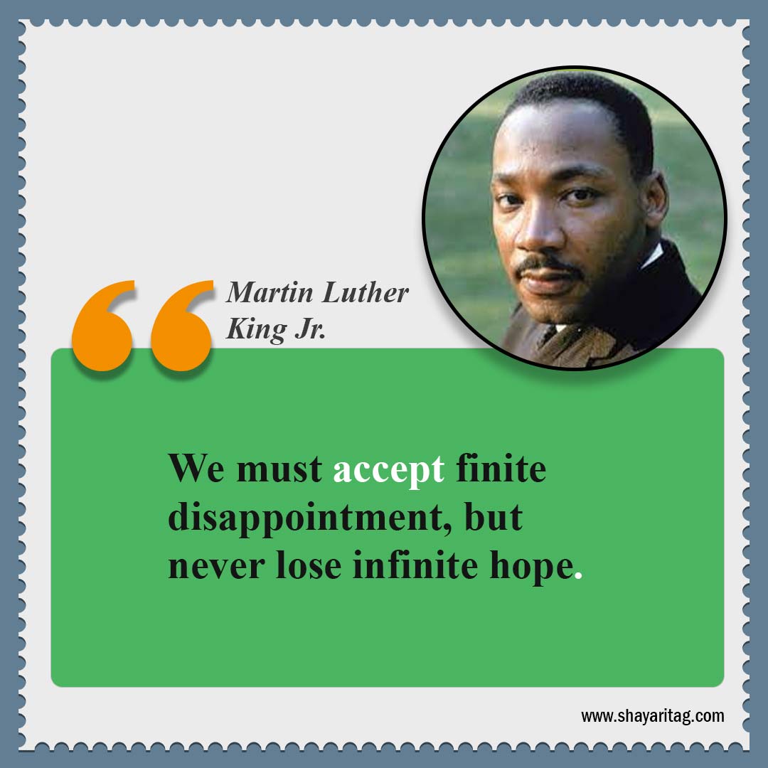 We must accept finite disappointment-Quotes by Dr Martin Luther King Jr Best Quote for mlk jr