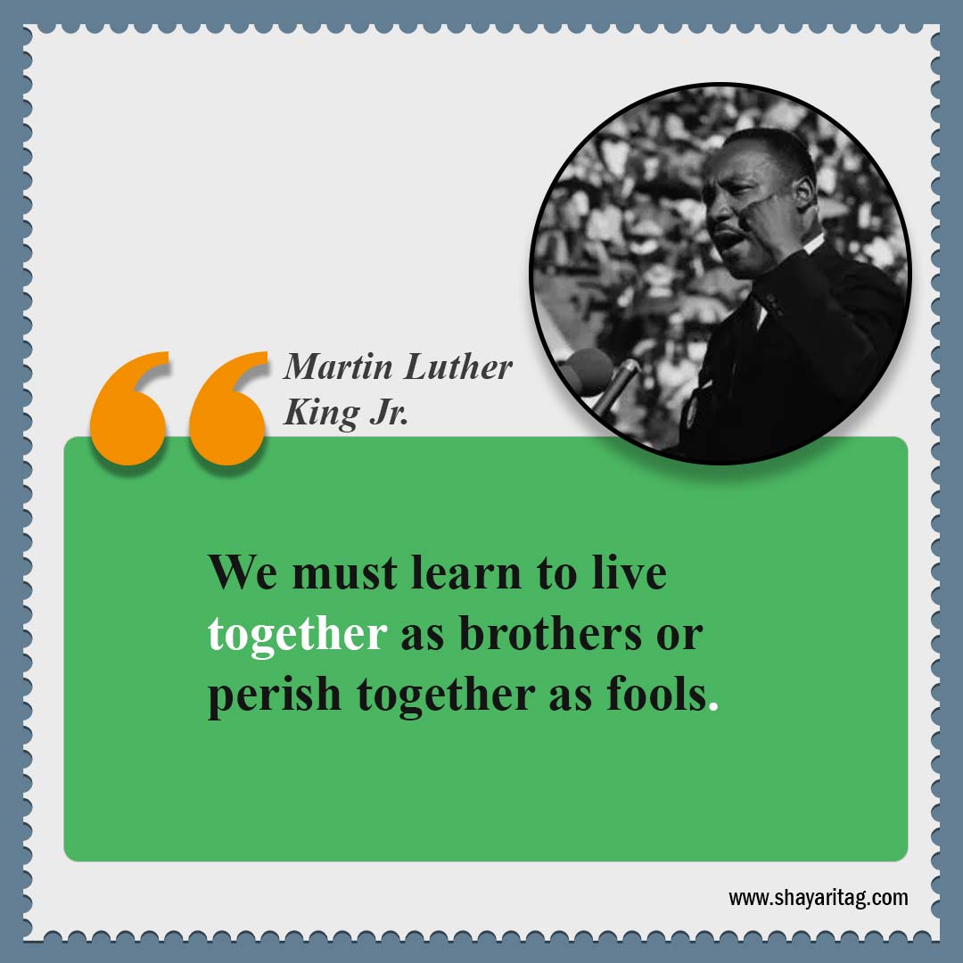 We must learn to live together-Quotes by Dr Martin Luther King Jr Best Quote for mlk jr