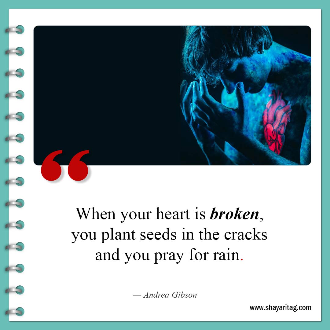 When your heart is broken-Quote about broken hearts Healing from broken heart quotes