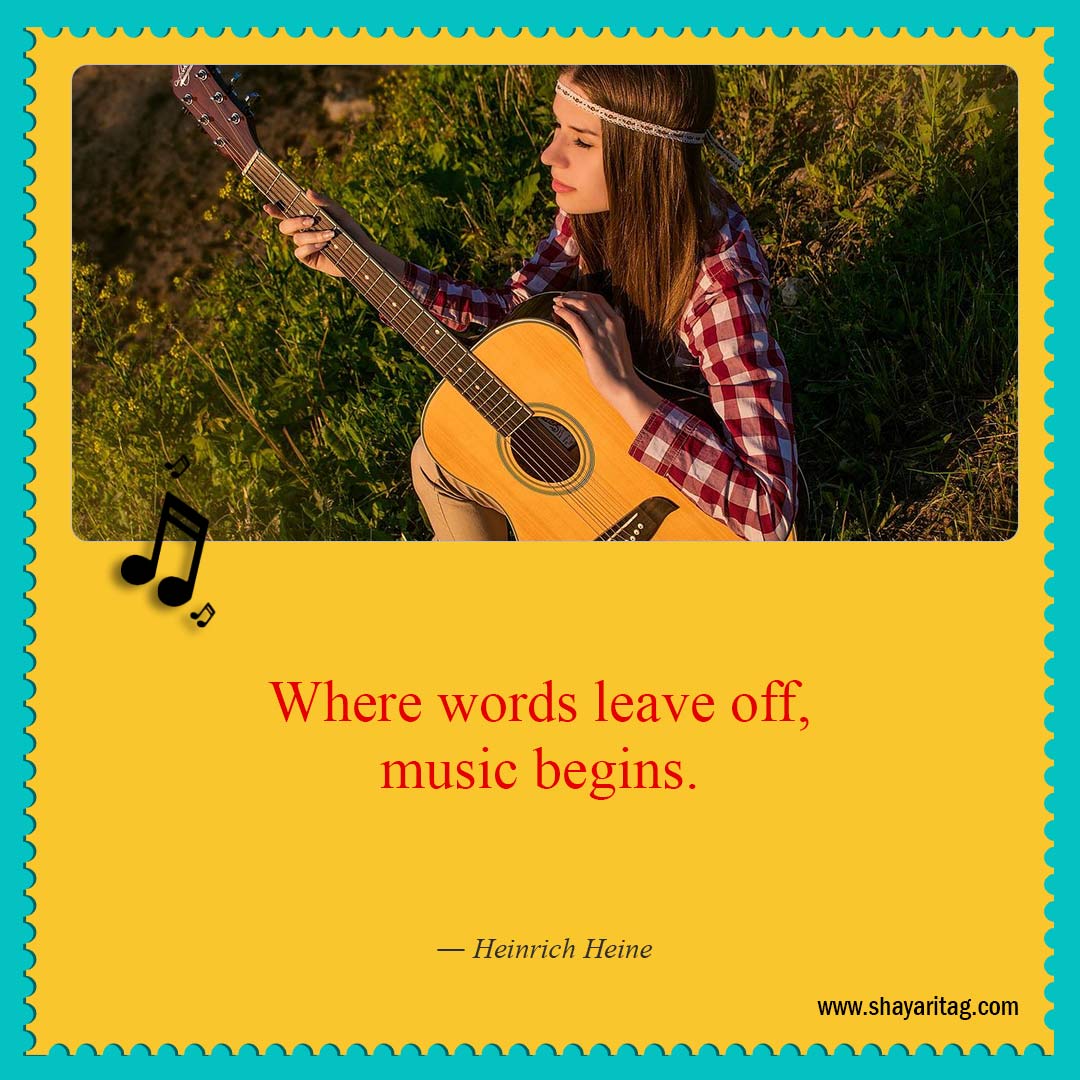 Where words leave off-Short Quotes about Music Best Inspirational Musically quotes
