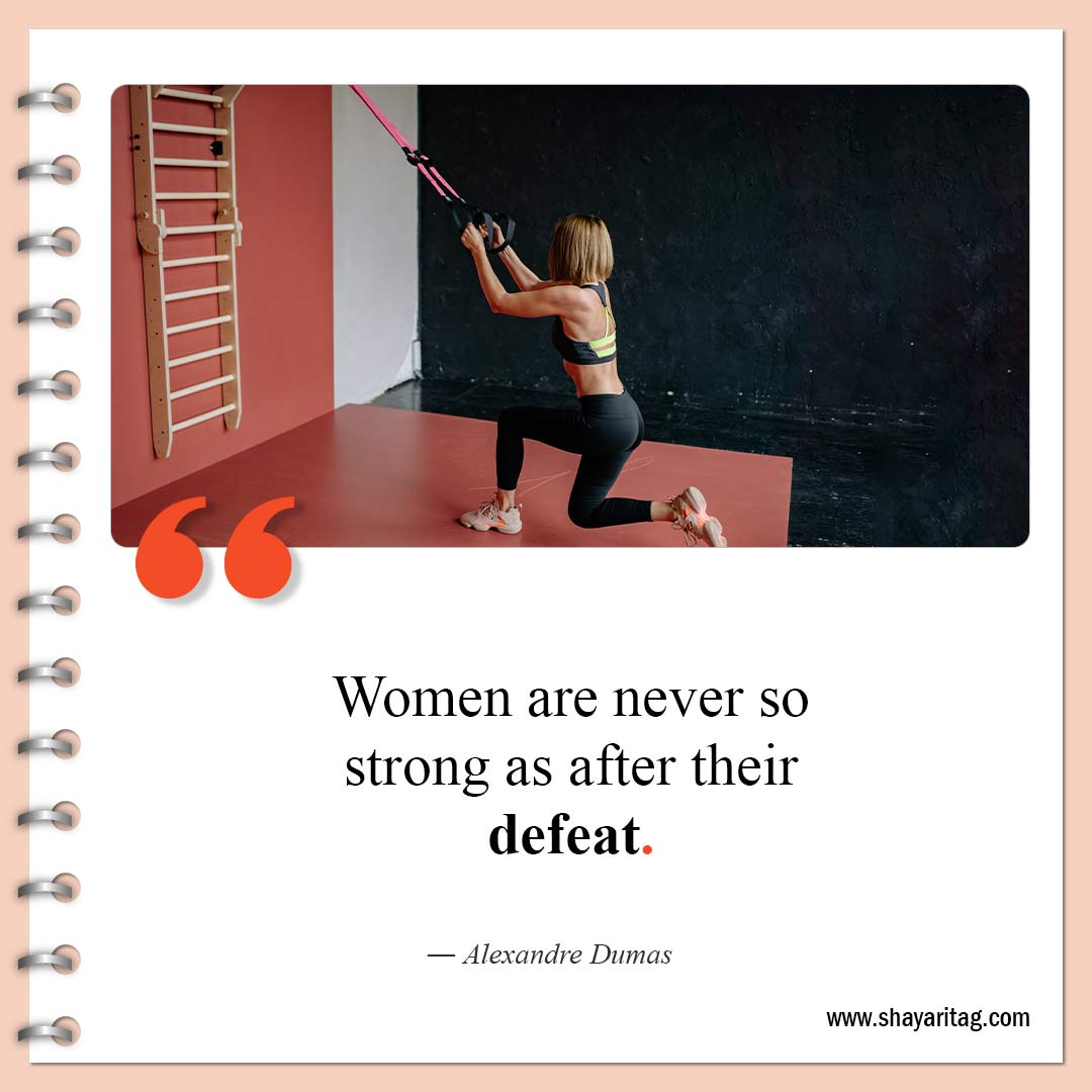 Women are never so strong-Quotes about strong women Powerful women quotes