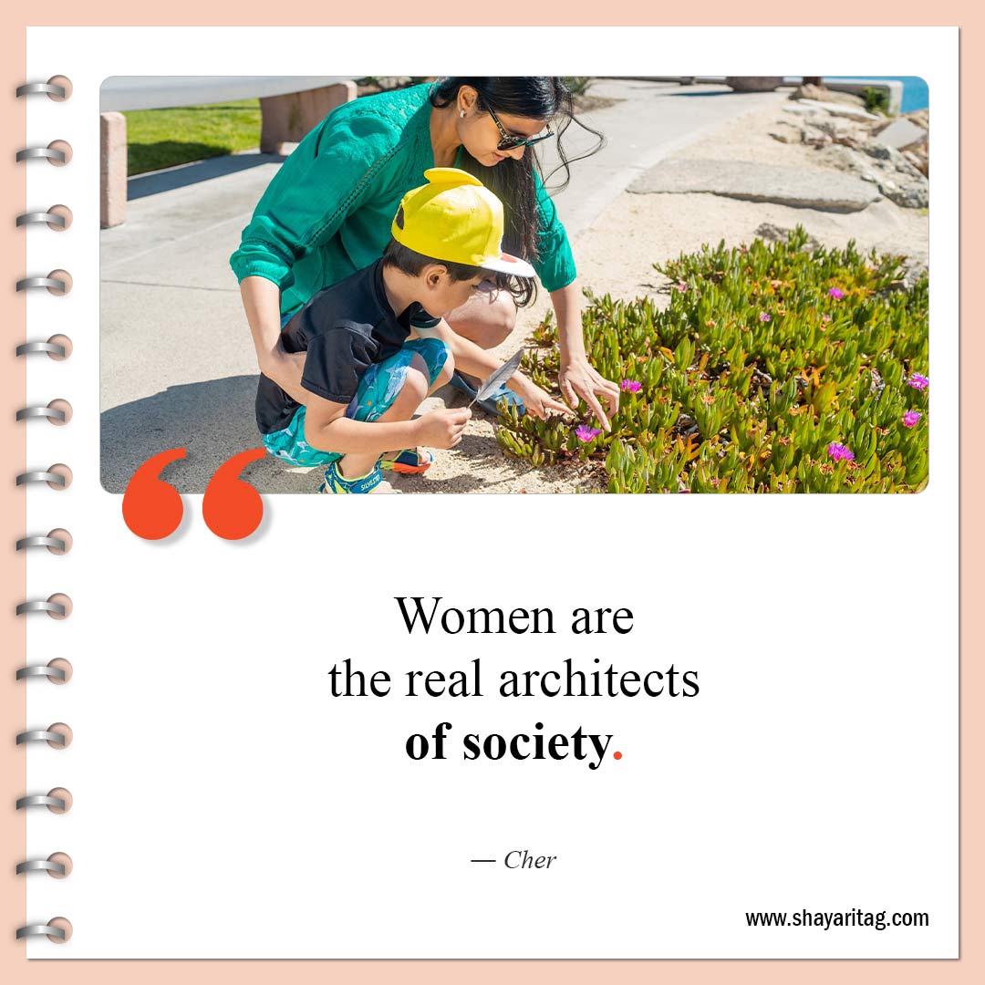 Women are the real architects of society-Quotes about strong women Powerful women quotes
