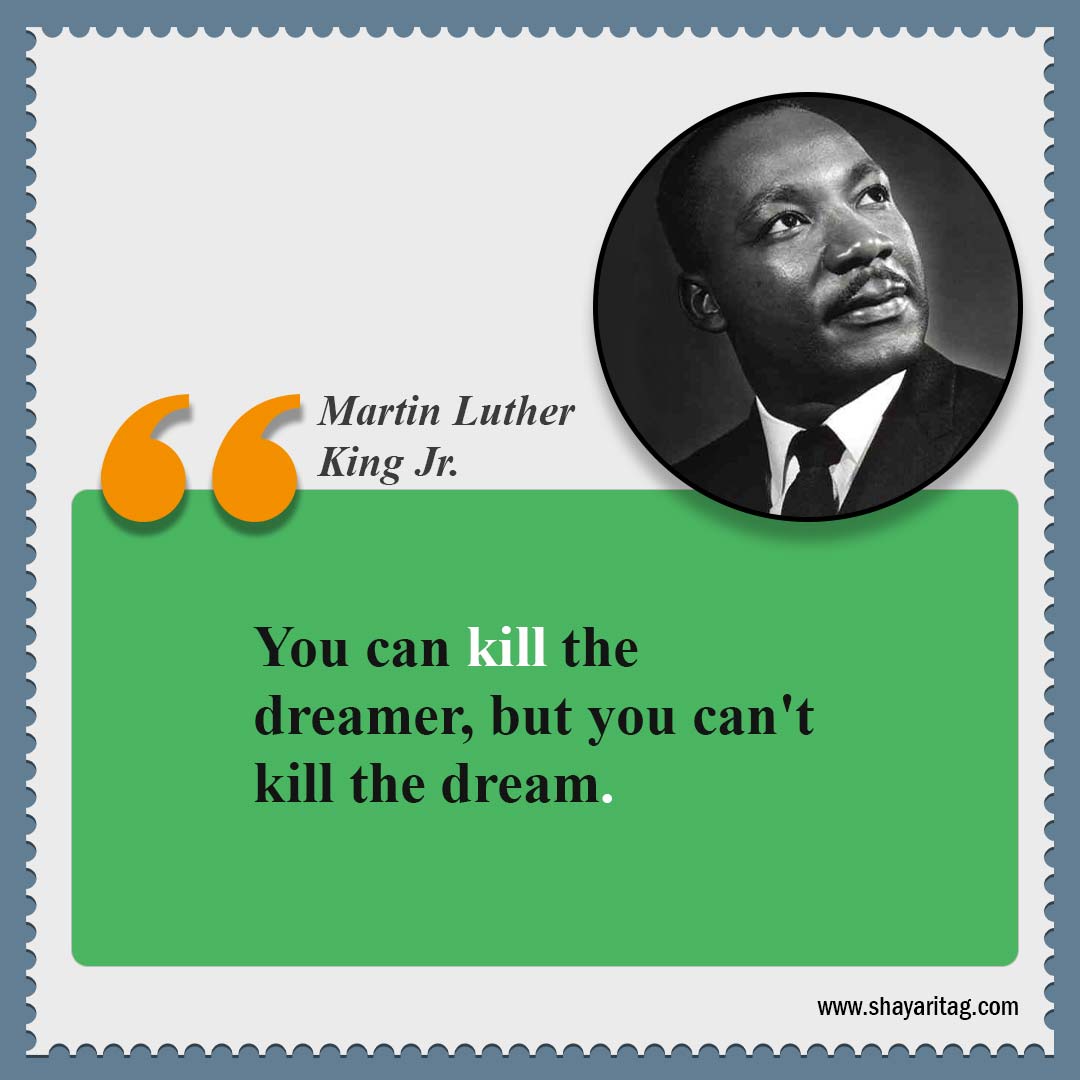 You can kill the dreamer-Quotes by Dr Martin Luther King Jr Best Quote for mlk jr