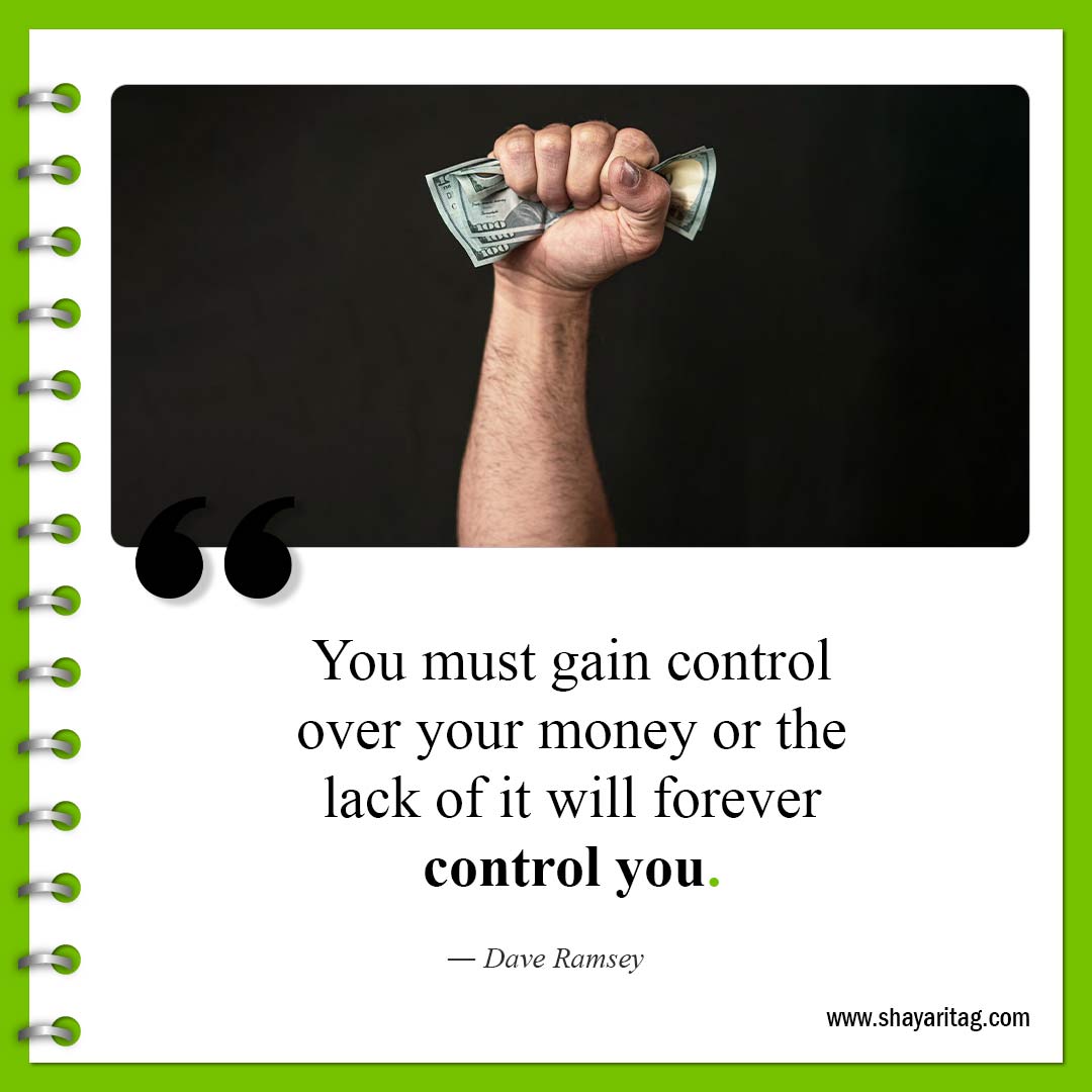 You must gain control over your money-Quotes about Money financial motivational quotes 