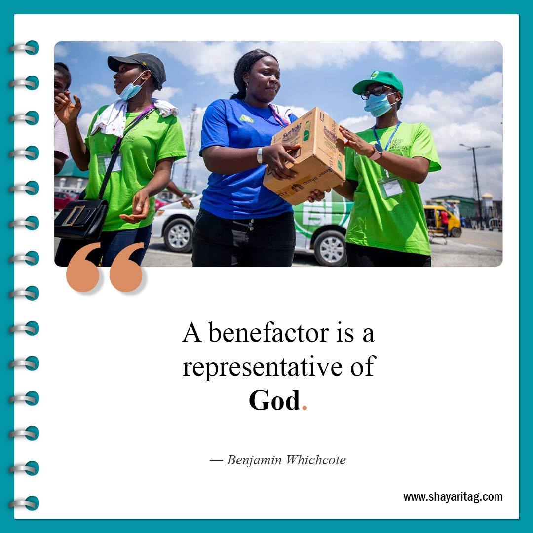 A benefactor is a representative of God-Quotes about Helping Others Best Helping to others quotes