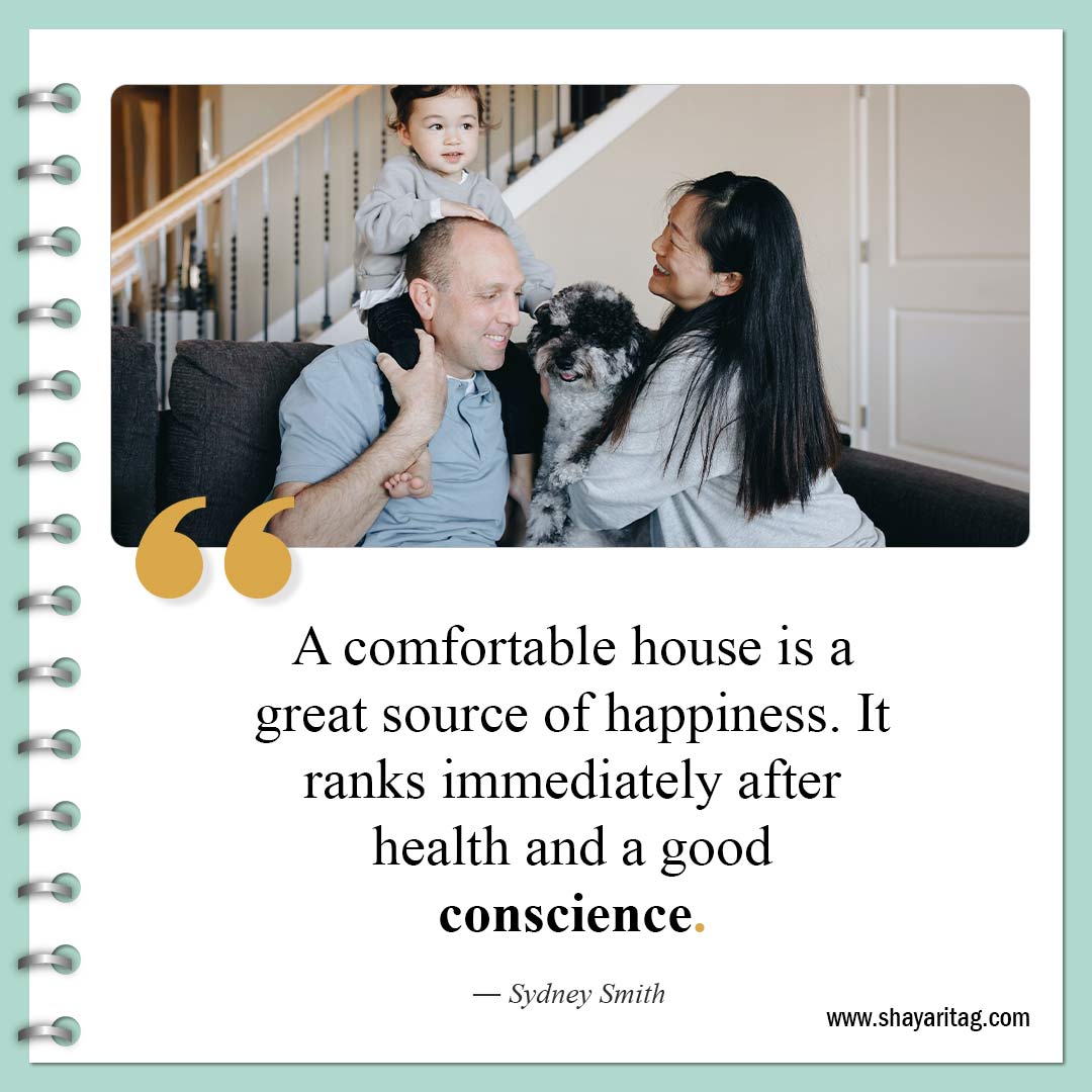 A comfortable house is a great source-Quotes about Home What is Home Quotes