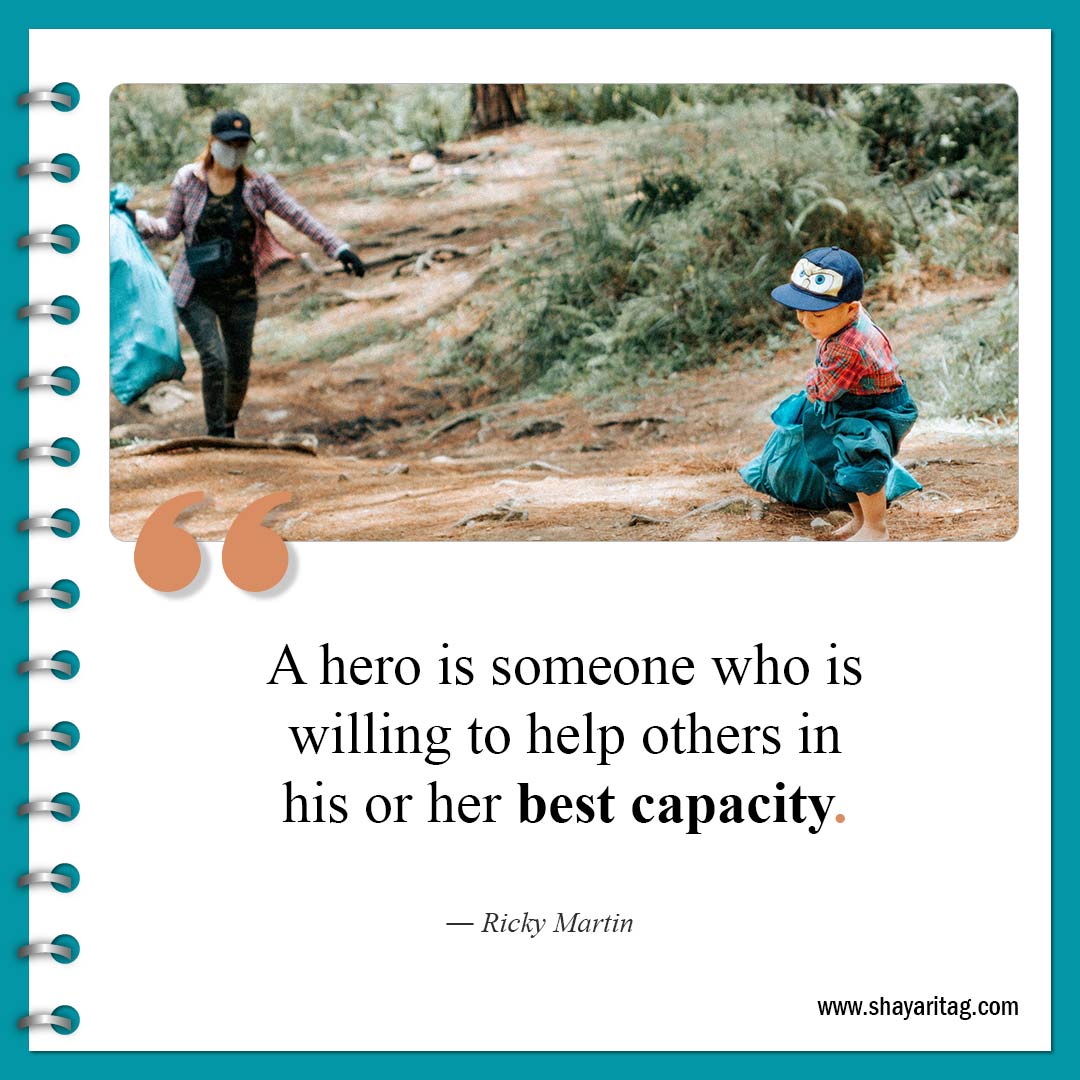 A hero is someone who is willing-Quotes about Helping Others Best Helping to others quotes