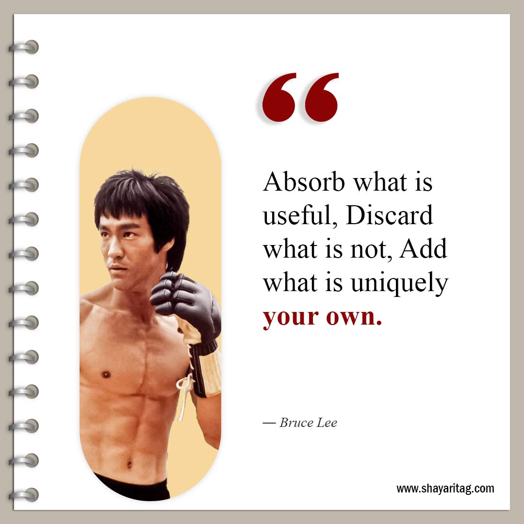 Absorb what is useful-Famous Quotes by Bruce Lee about life and Love