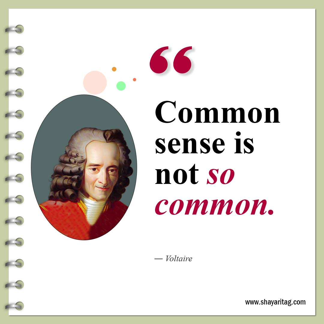 Common sense is not so common-Famous Quotes by Voltaire