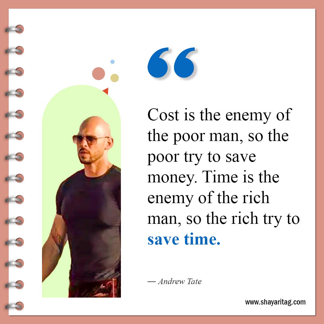 Cost is the enemy of the poor man-Best Andrew Tate Quotes Inspirational quotes about money