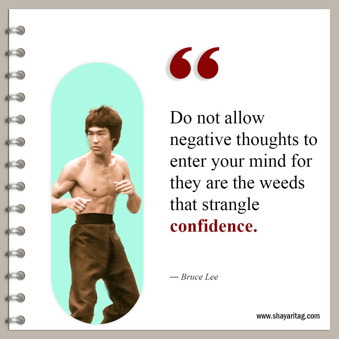 Do not allow negative thoughts to enter-Famous Quotes by Bruce Lee about life and Love
