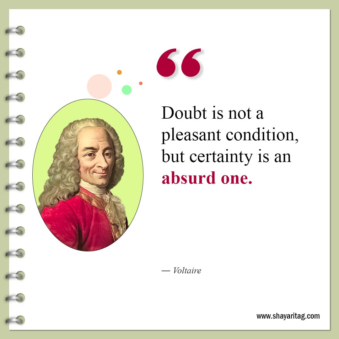 Doubt is not a pleasant condition-Famous Quotes by Voltaire