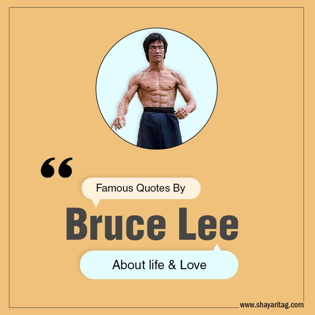 Famous Quotes by Bruce Lee about life and Love