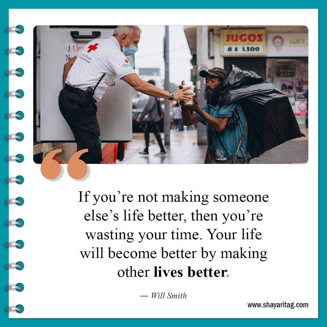 If you’re not making someone else’s life better-Quotes about Helping Others Best Helping to others quotes