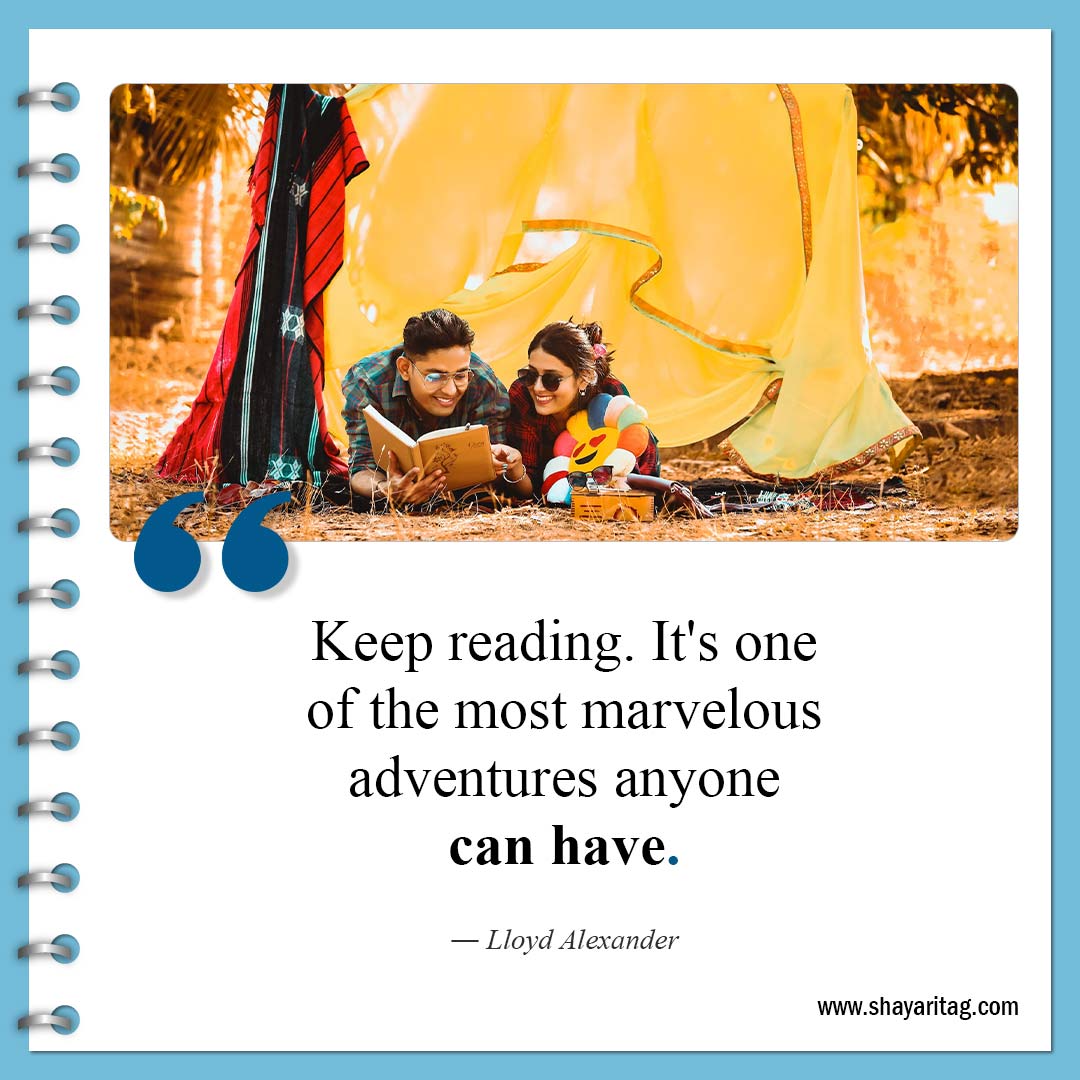 Keep reading It's one of the most marvelous-Quotes about Reading Books Best inspirational quotes on books