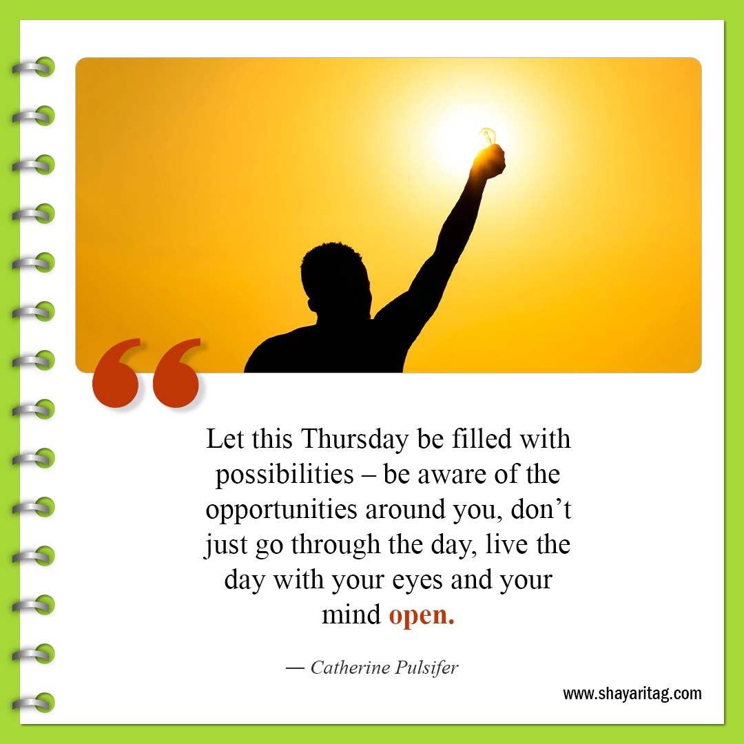 Let this Thursday be filled with possibilities-best Motivational thursday quotes for business work