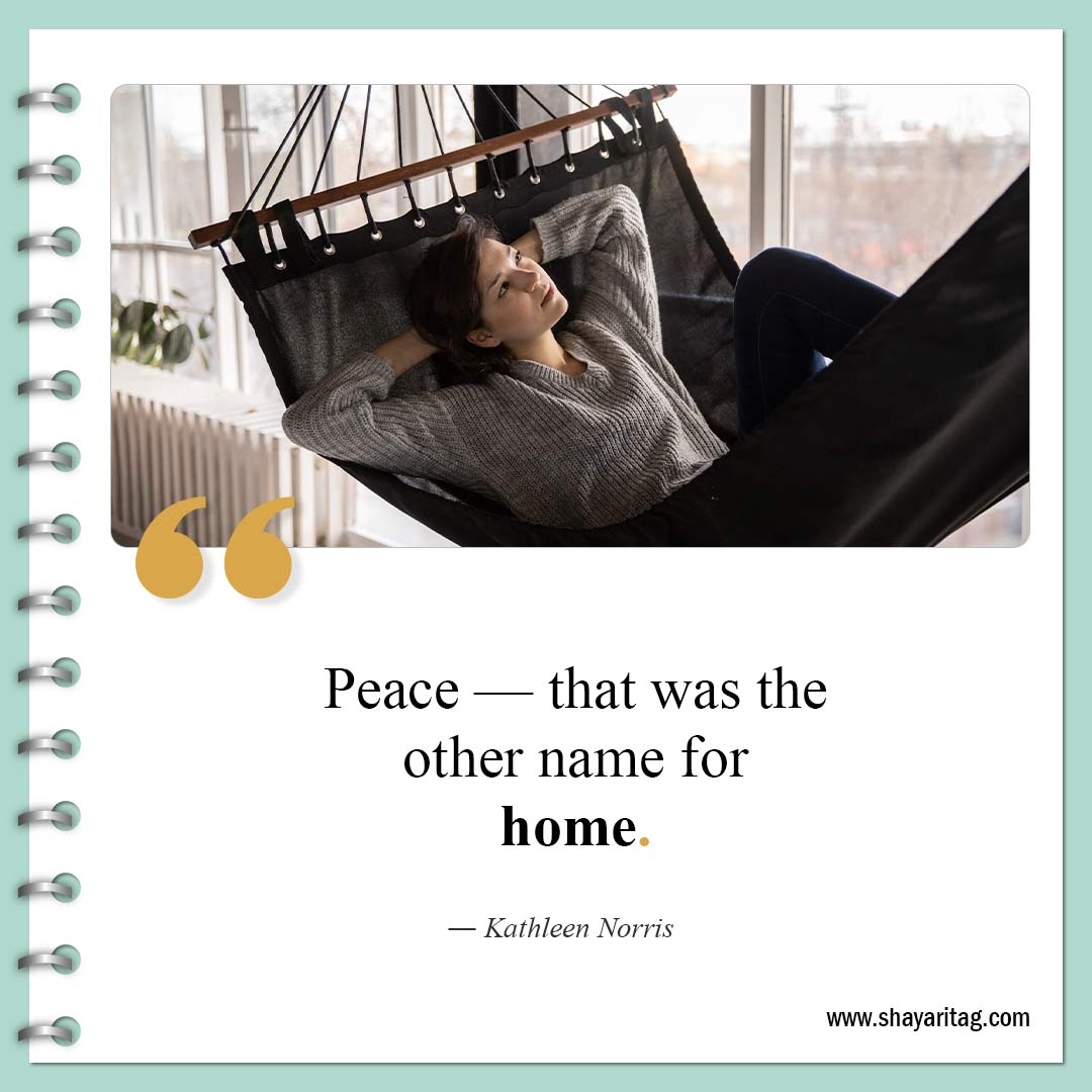 Peace that was the other name for home-Quotes about Home What is Home Quotes