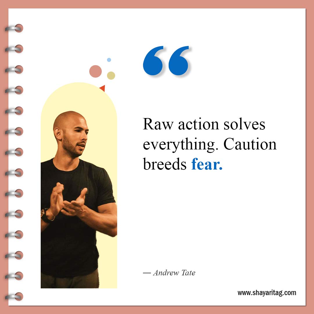 Raw action solves everything-Best Andrew Tate Quotes Inspirational quotes about Life 