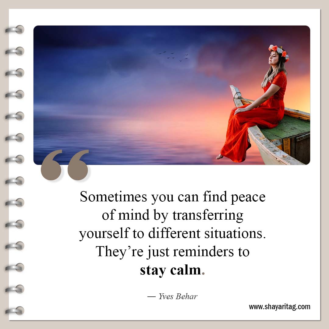 Sometimes you can find peace of mind-Quotes about peace Short finding peacefulness quotes