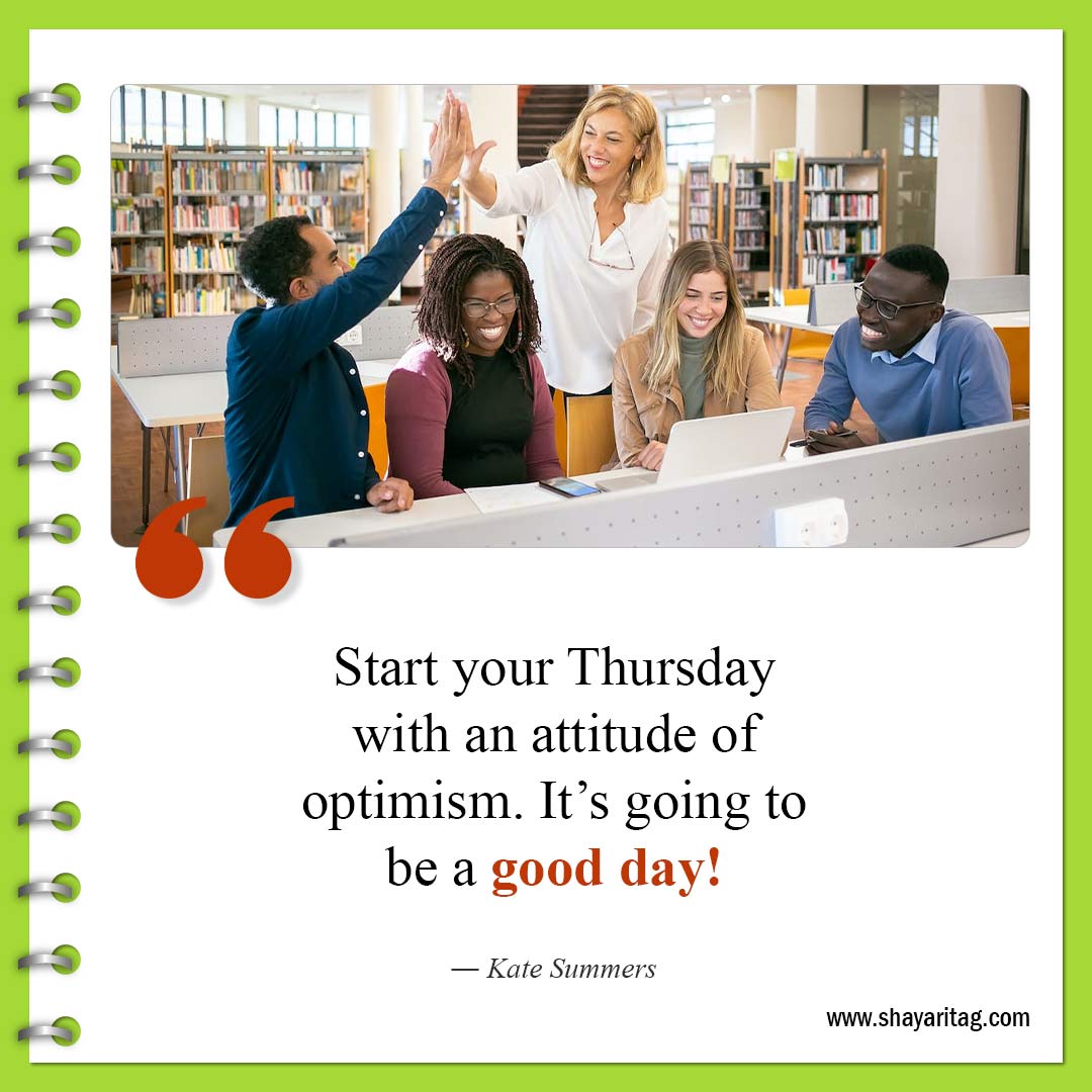 Start your Thursday with an attitude of optimism-best Motivational thursday quotes for business work