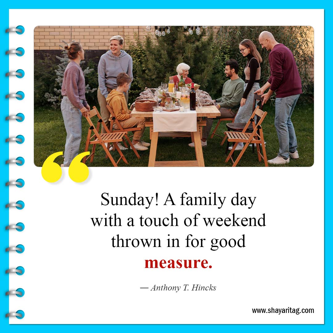 Sunday! A family day with a touch of-Quote of the weekend Best Inspirational weekend quotes