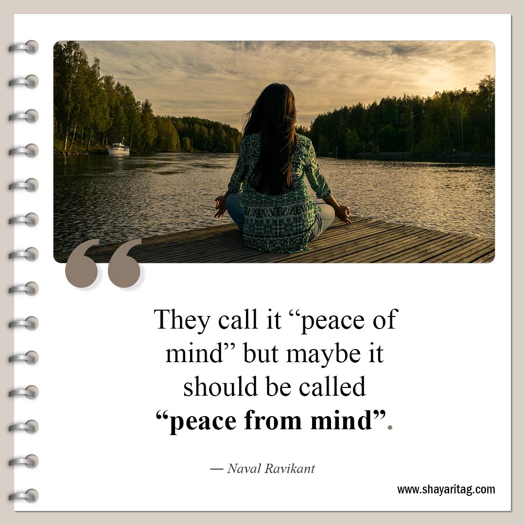 They call it peace of mind-Quotes about peace of mind Short peacefulness quotes