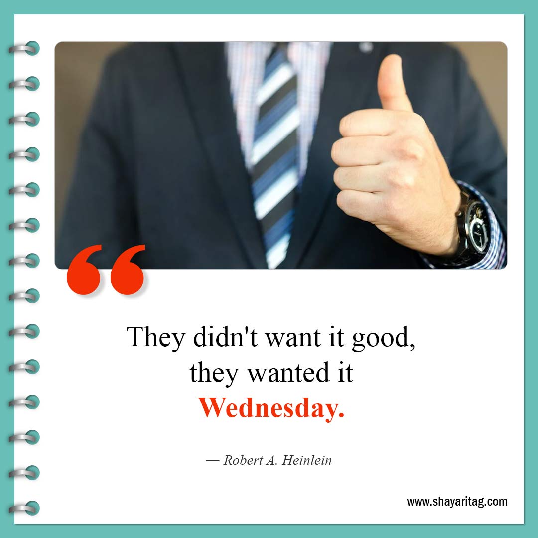 They didn't want it good-Best Wednesday motivational quotes for business work