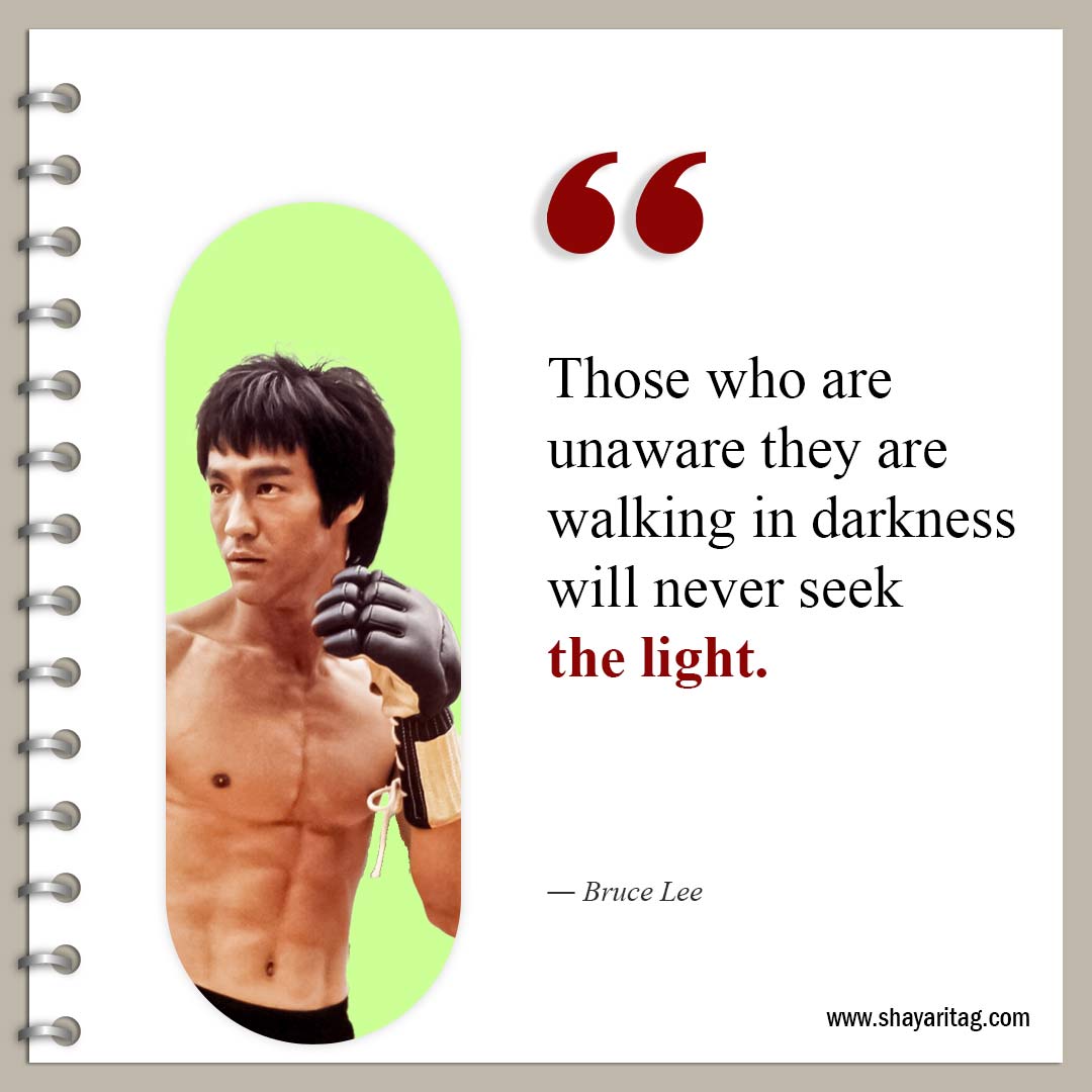 Those who are unaware they are walking-Famous Quotes by Bruce Lee about life and Love