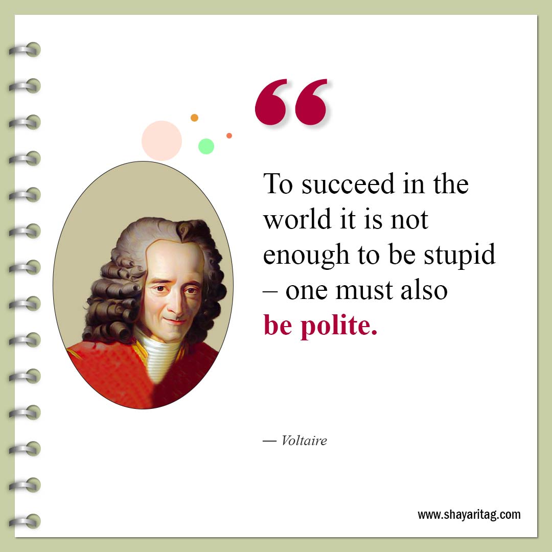 To succeed in the world it is not enough-Famous Quotes by Voltaire