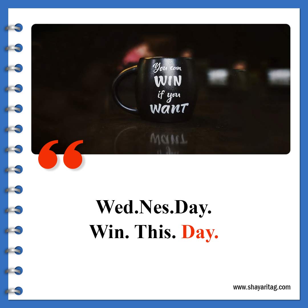 Wed.Nes.Day. Win. This. Day-Best Wednesday motivational quotes for business work