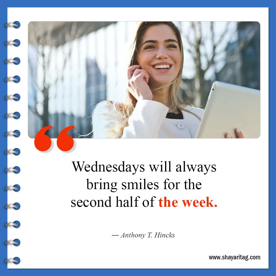 Wednesdays will always bring smiles-Best Wednesday motivational quotes for business work
