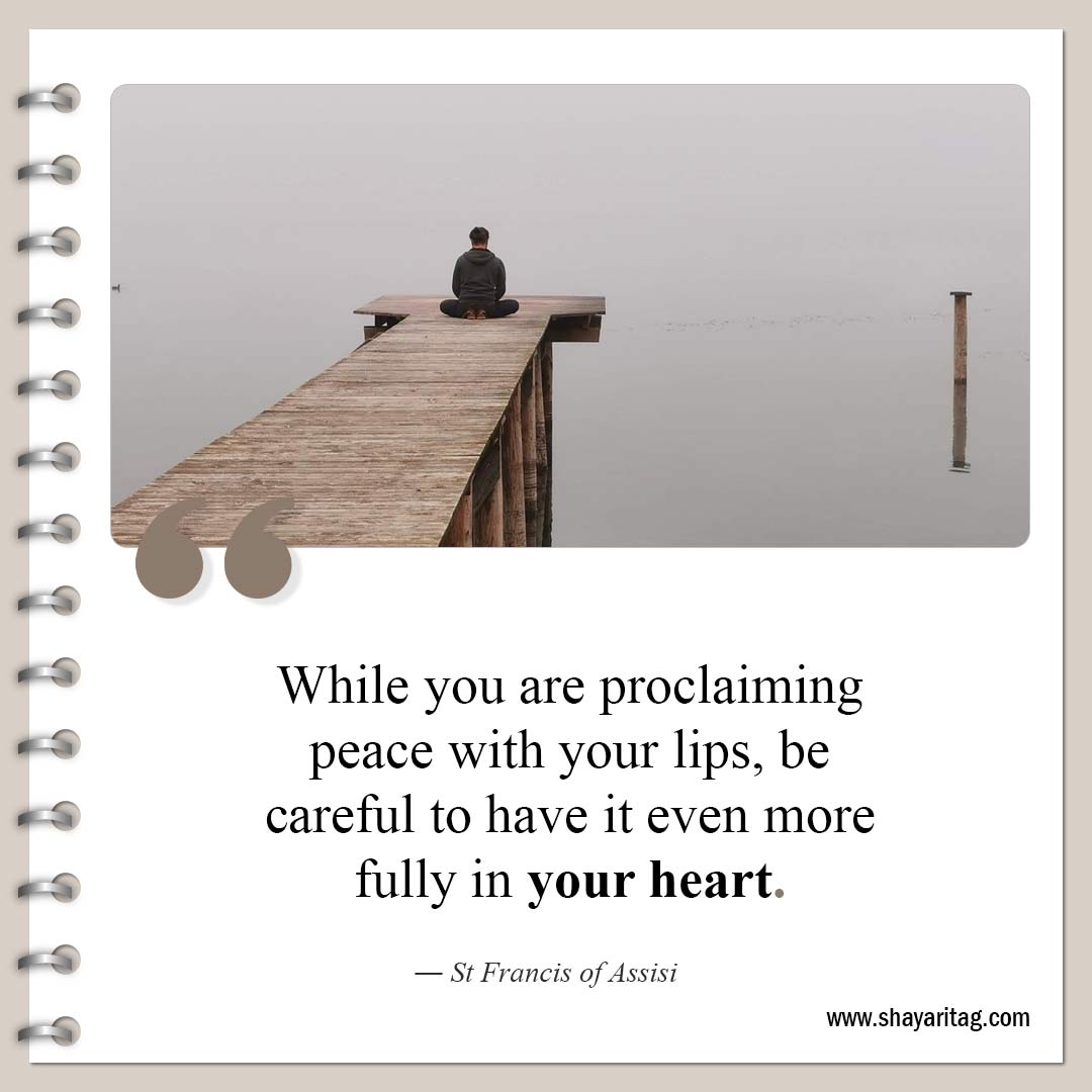 While you are proclaiming peace with your lips-Quotes about peace Short peacefulness quotes