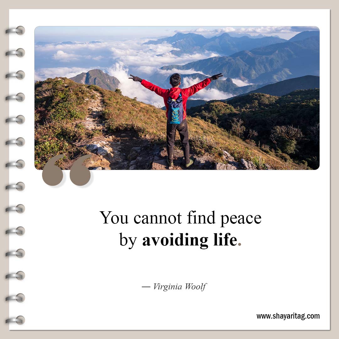 You cannot find peace by avoiding life-Quotes about peace Short finding peacefulness quotes