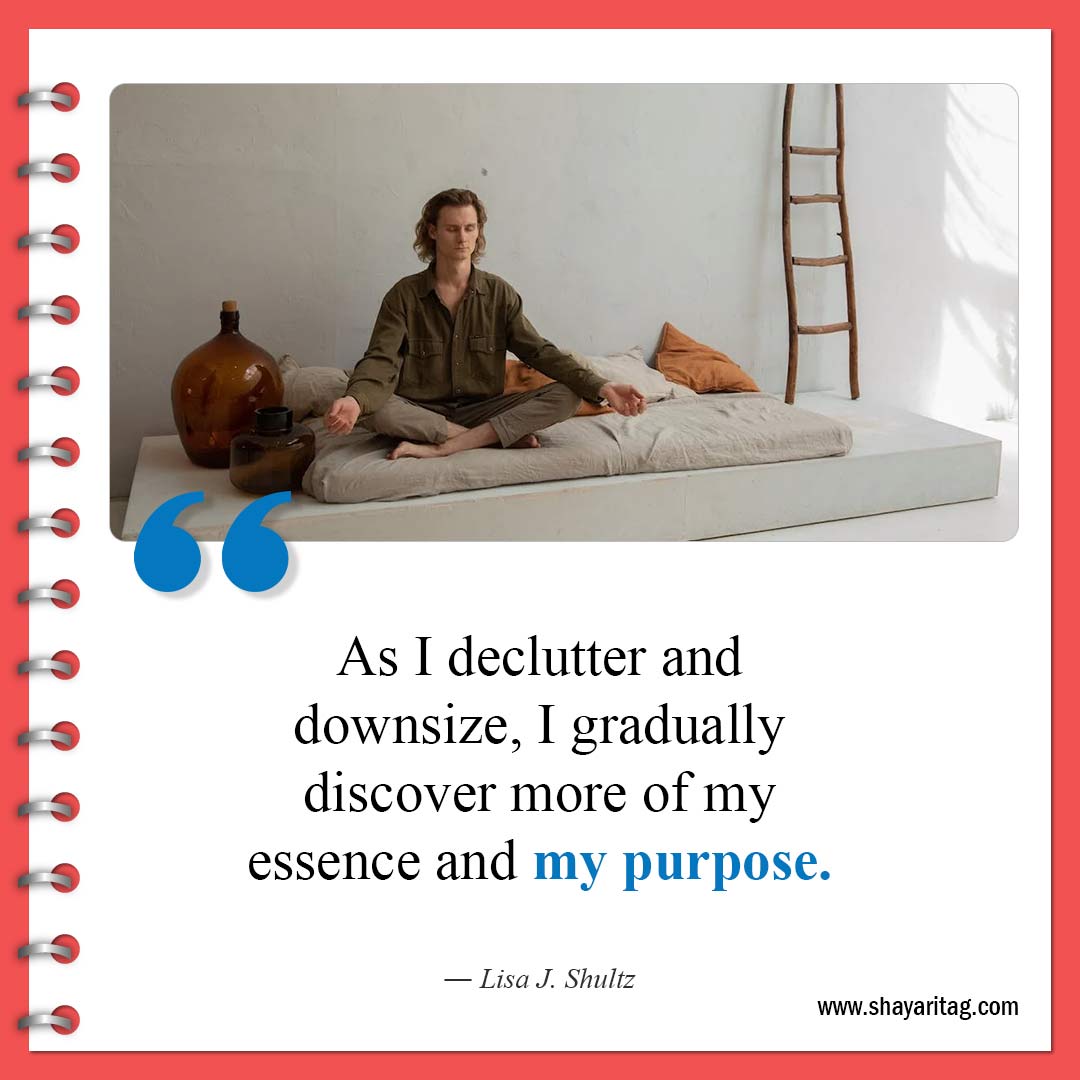 As I declutter and downsize-Famous Clutter Quotes Inspiration for declutter Quotes