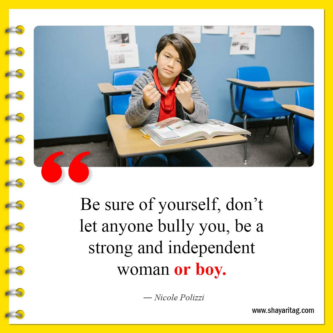 Be sure of yourself don’t let anyone bully you-Famous Anti bullying quotes for students with image
