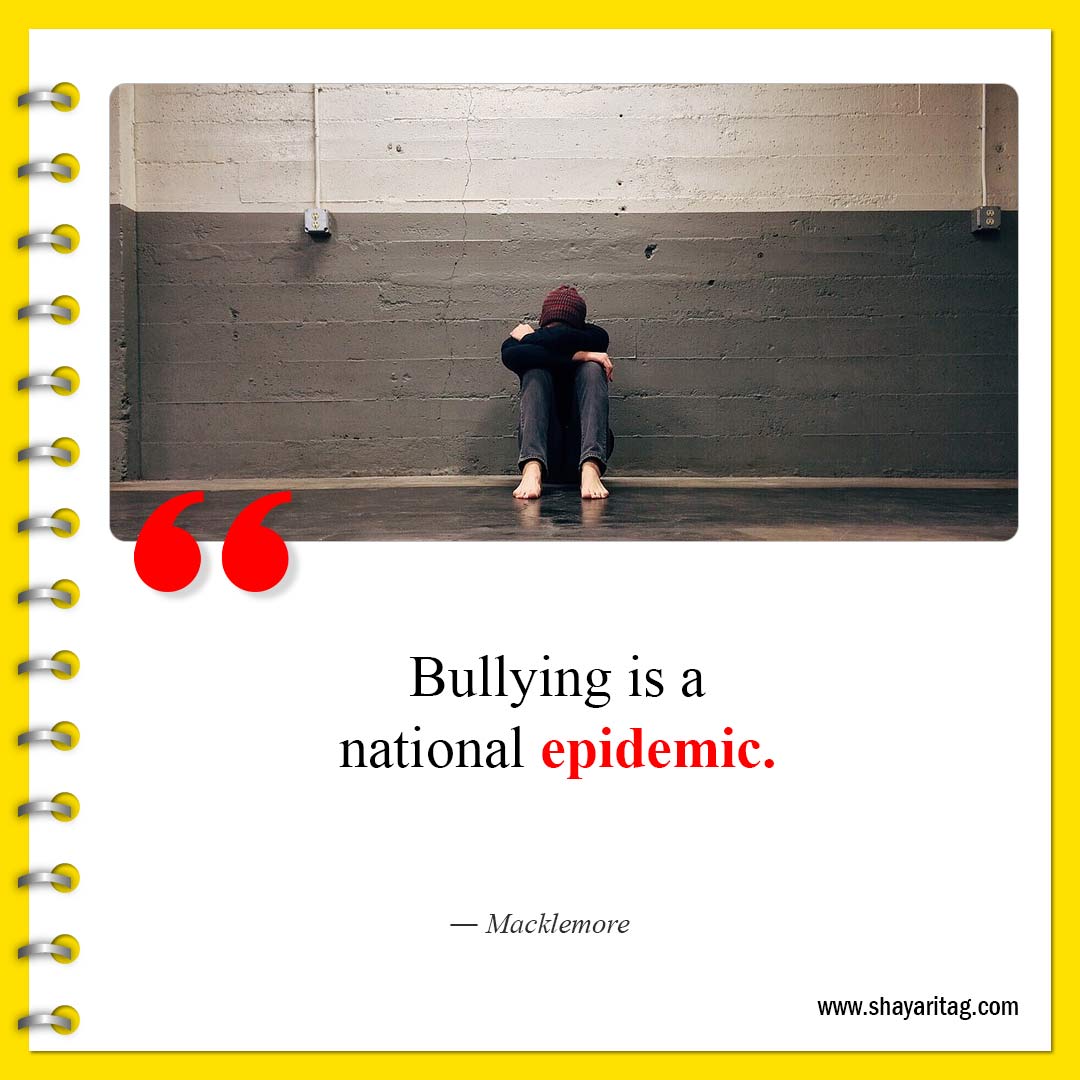 Bullying is a national epidemic-Famous Anti bullying quotes for students with image