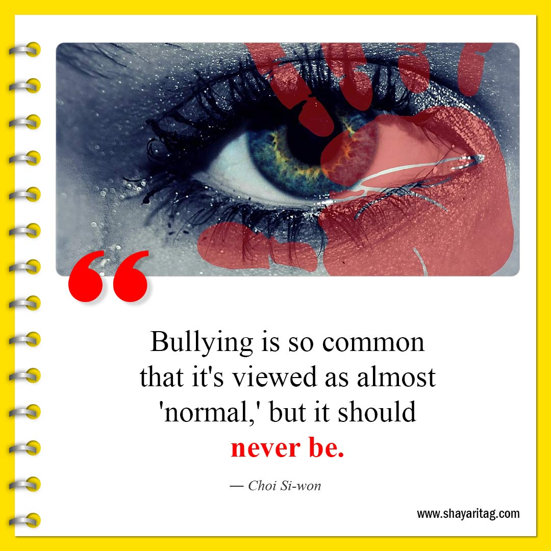 Bullying is so common that it's viewed-Famous Anti bullying quotes for students with image