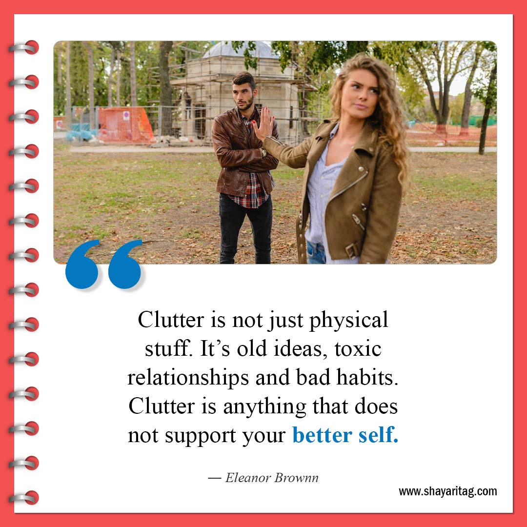 Clutter is not just physical stuff-Famous Clutter Quotes Inspiration for declutter Quotes