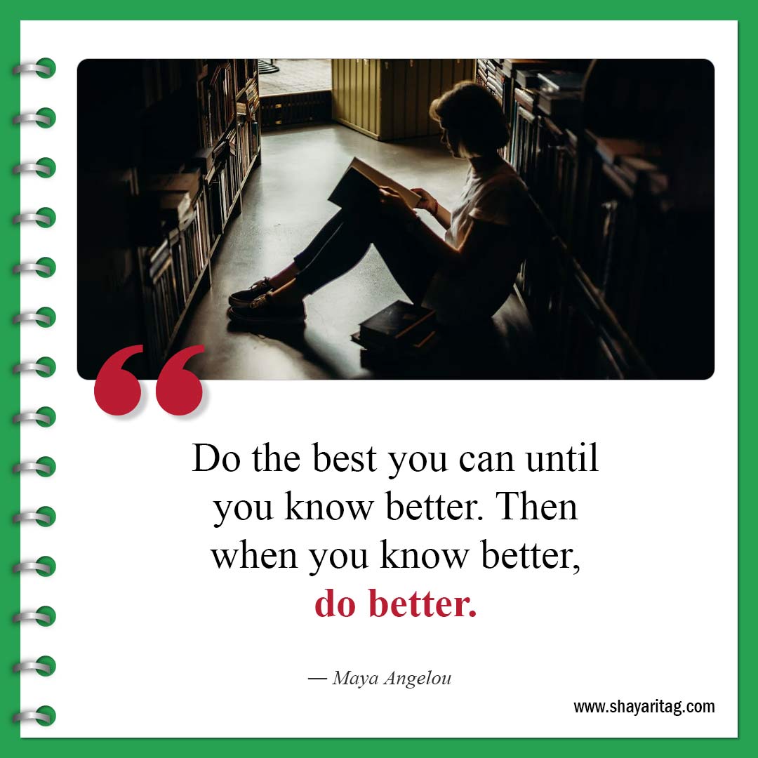 Do the best you can until you know better-Quotes to motivate studying Best Inspirational study Quotes