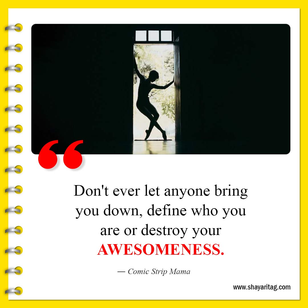 Don't ever let anyone bring you down-Famous Anti bullying quotes for students with image