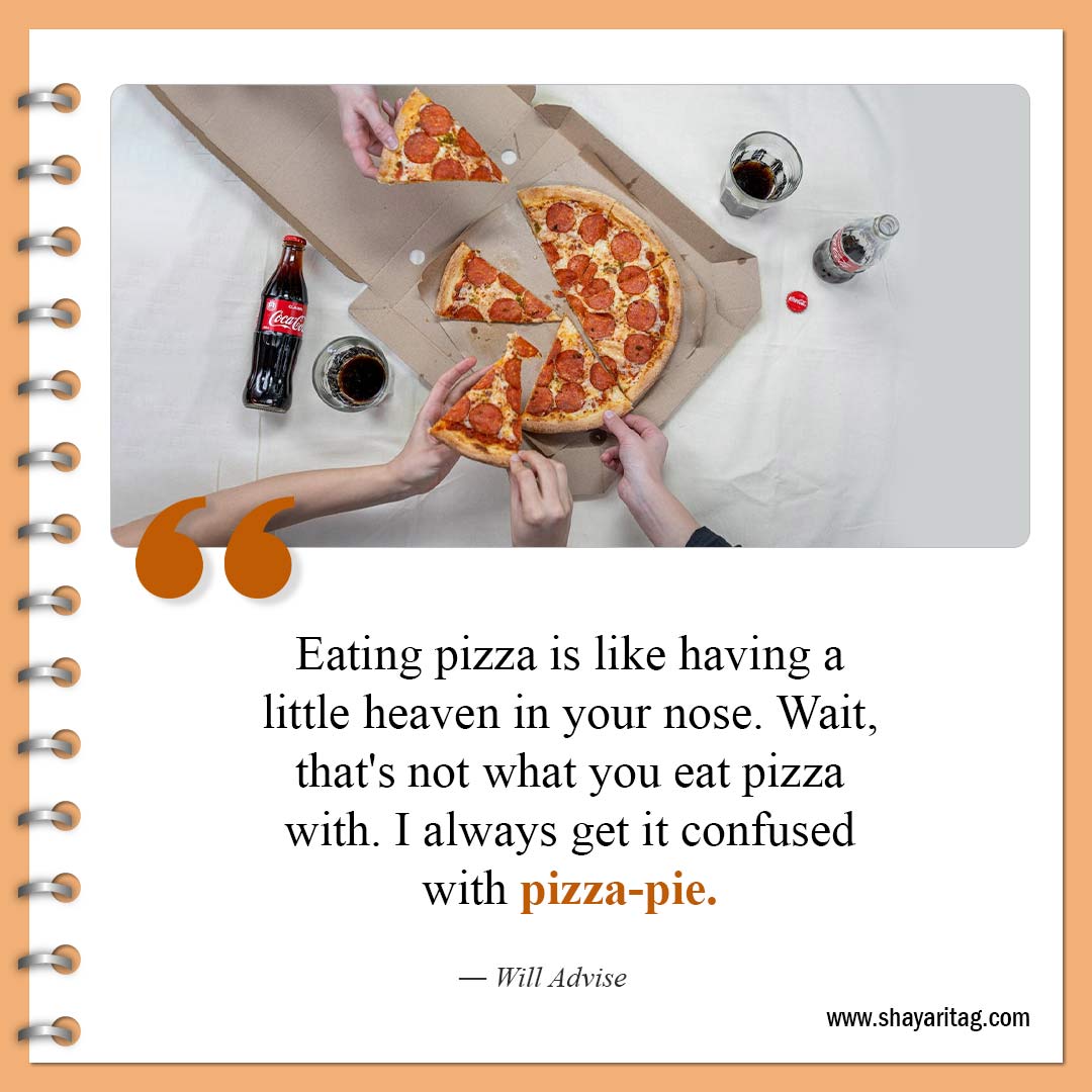 Eating pizza is like having a little heaven-Quotes about pie Famous pie quotes with Image