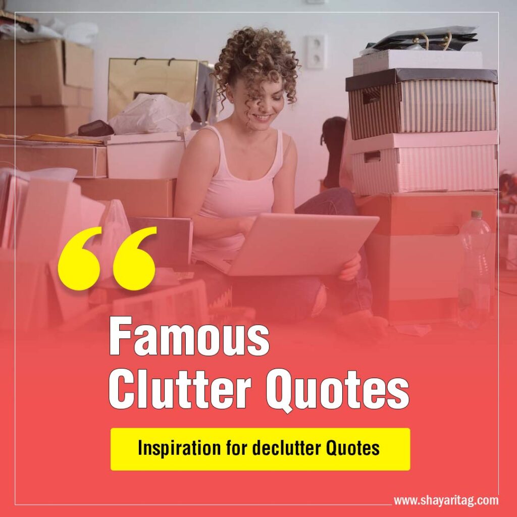 Famous Clutter Quotes Inspiration for declutter Quotes