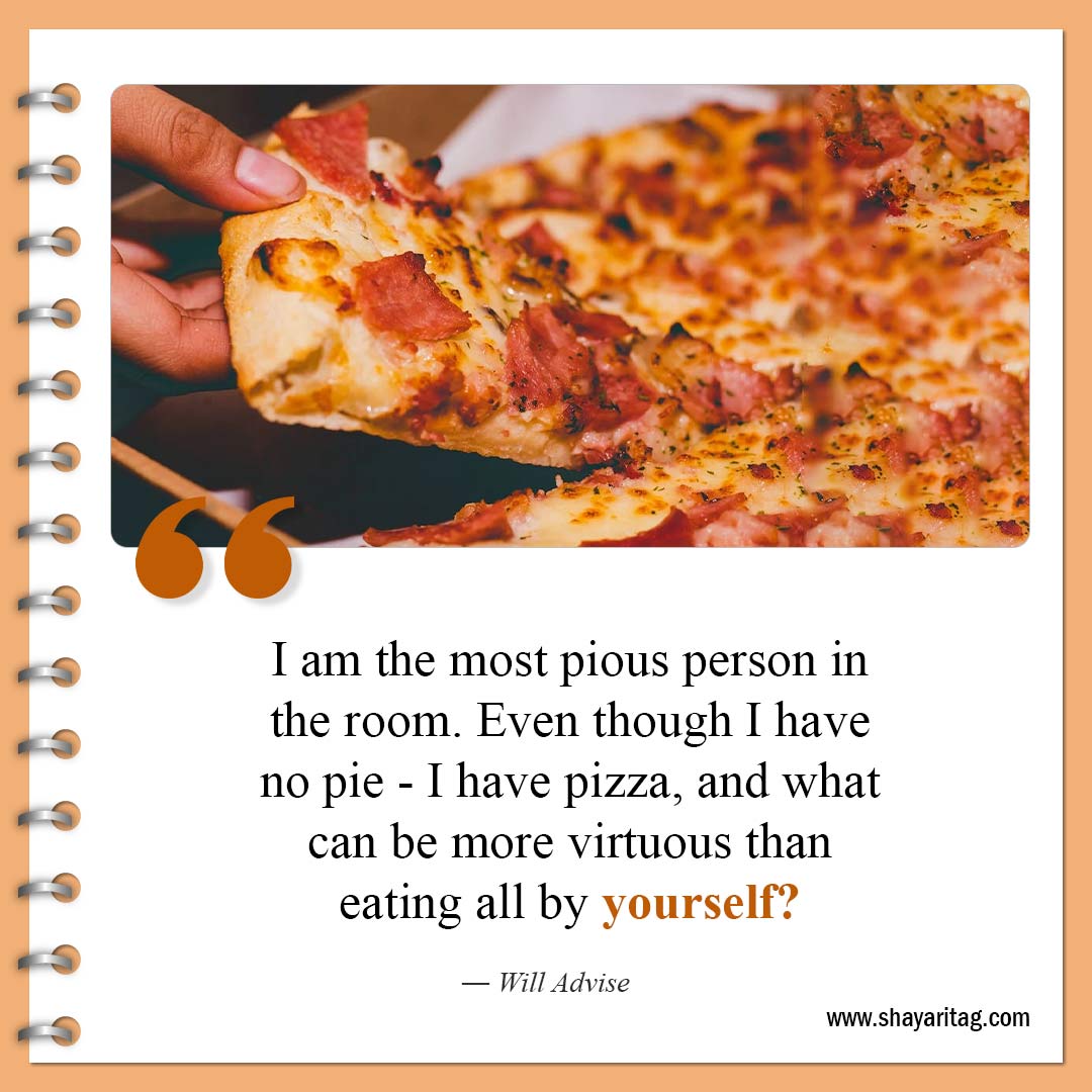 I am the most pious person in the room-Quotes about pie Famous pie quotes with Image