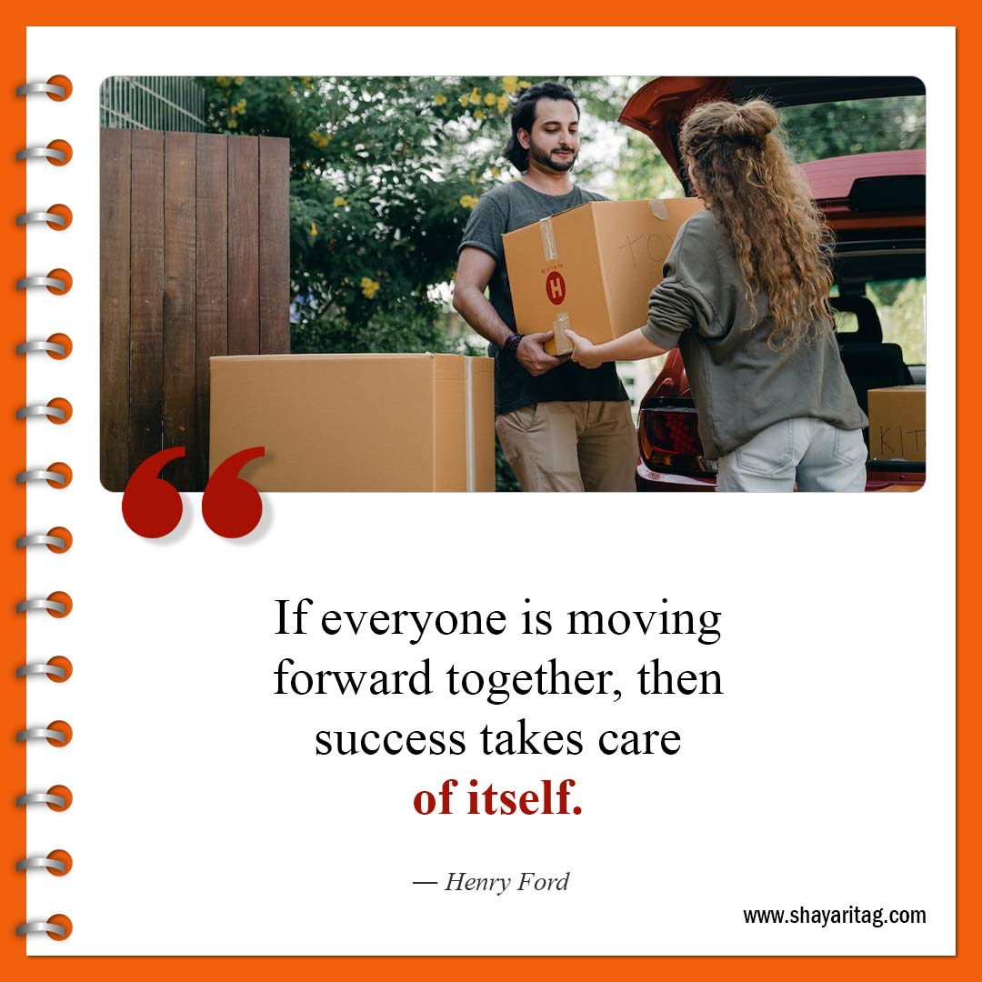 If everyone is moving forward together-Short Moving on Quotes about life and relationships