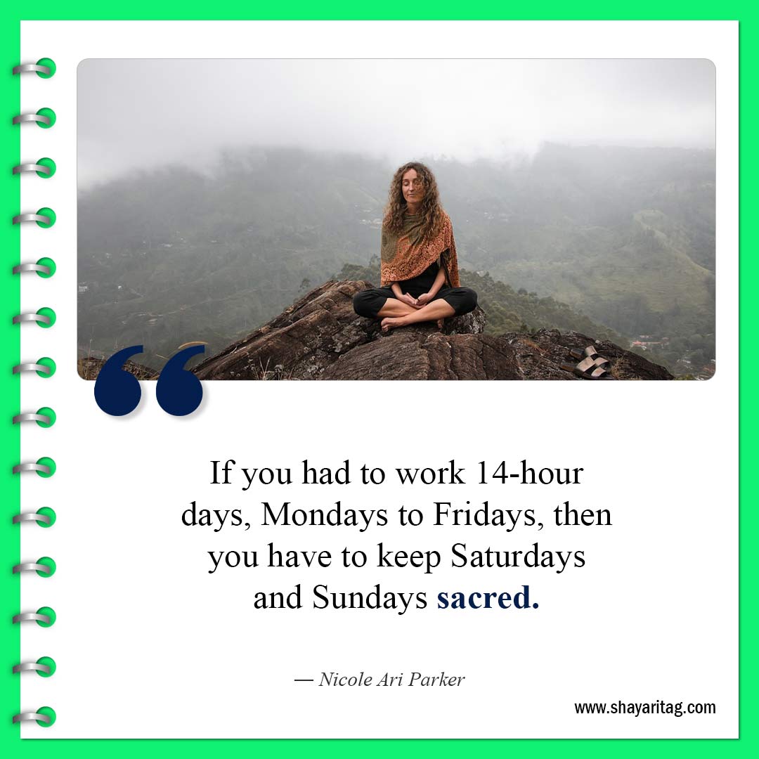 If you had to work 14-hour days-Happy Saturday Quotes Sayings Best motivational inspirational quotes