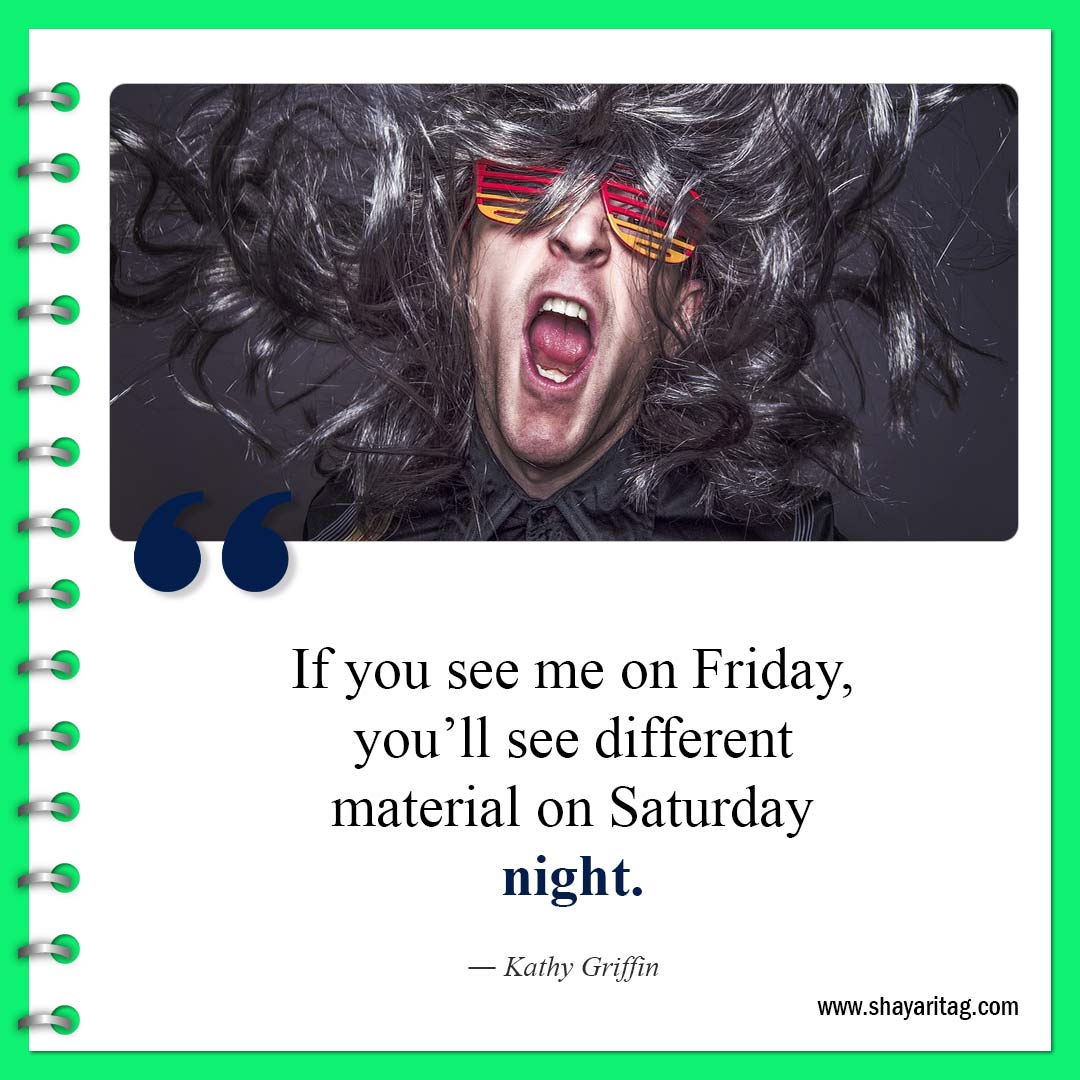 If you see me on Friday-Happy Saturday Quotes Sayings Best motivational inspirational quotes
