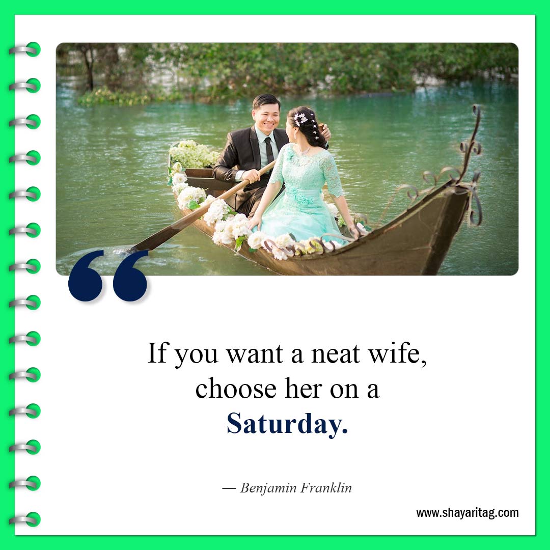If you want a neat wife-Happy Saturday Quotes Sayings Best motivational inspirational quotes