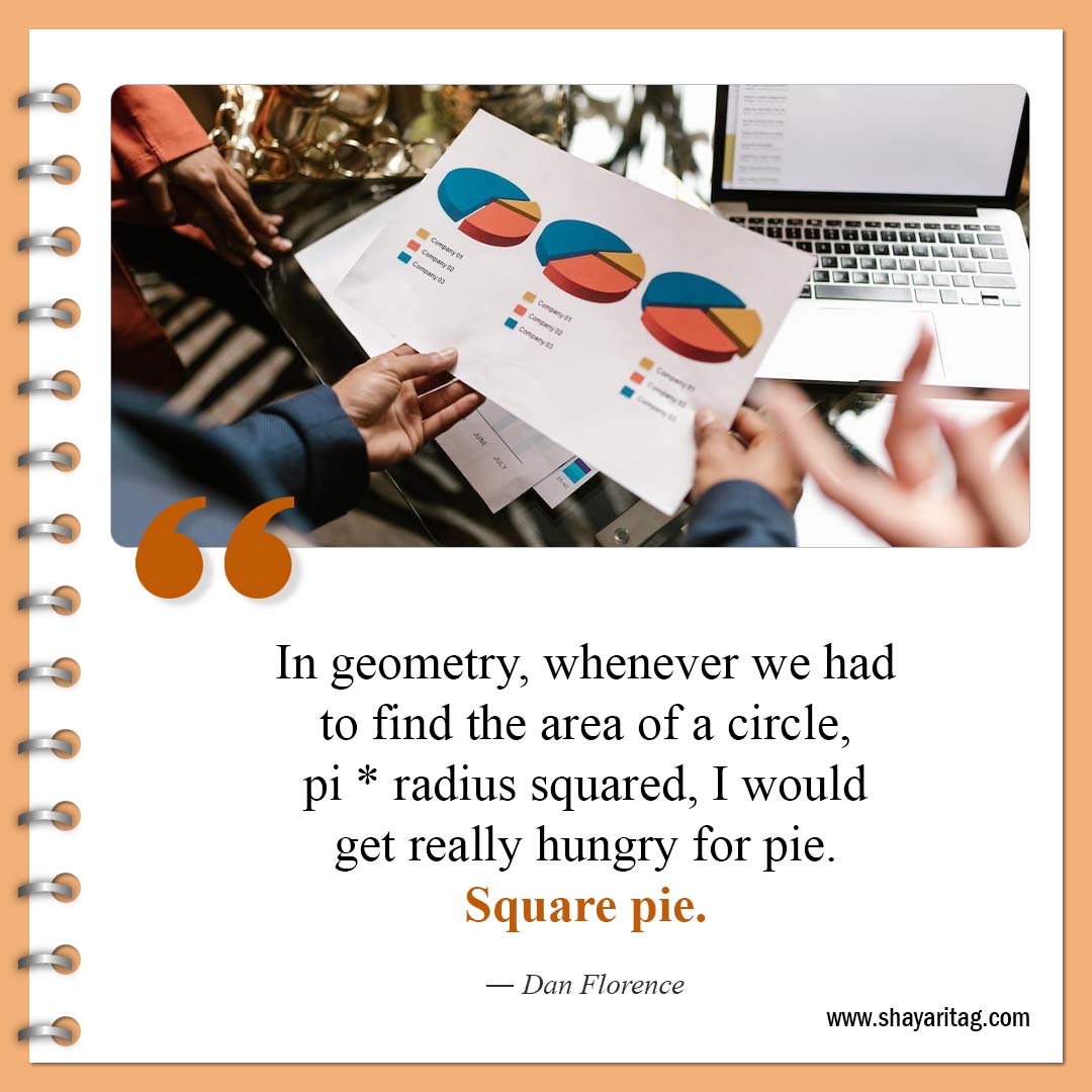 In geometry whenever we had to find the area-Quotes about pie Famous pie quotes with Image